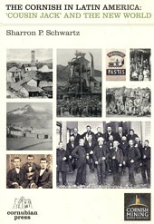 Sharron P. Schwartz: The Cornish in South America - book
