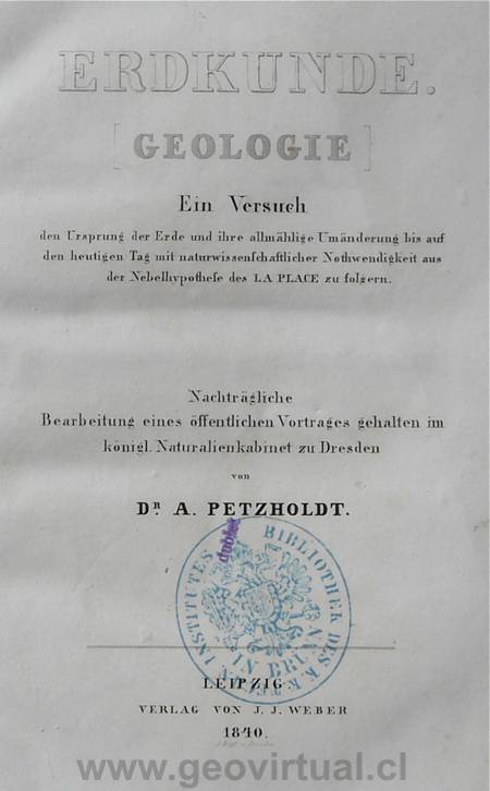 Petzholdt (1840): Erdkunde - Geologíe. - 253 páginas, 1 figura, 1 tabla; Editorial de J.J. Weber, Leipzig (Alemania).