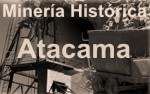 Minería histórica de Atacama